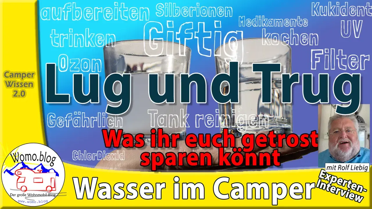 Wasseraufbereitung outdoor: Lug und Trug bei der Wasseraufbereitung im Camper. Ein Experten-Interview mit Rolf Liebig.