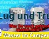 Wasseraufbereitung outdoor: Lug und Trug bei der Wasseraufbereitung im Camper. Ein Experten-Interview mit Rolf Liebig.